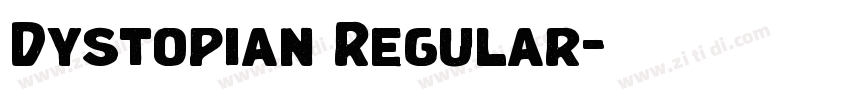 Dystopian Regular字体转换 Dystopian Regular字体转换